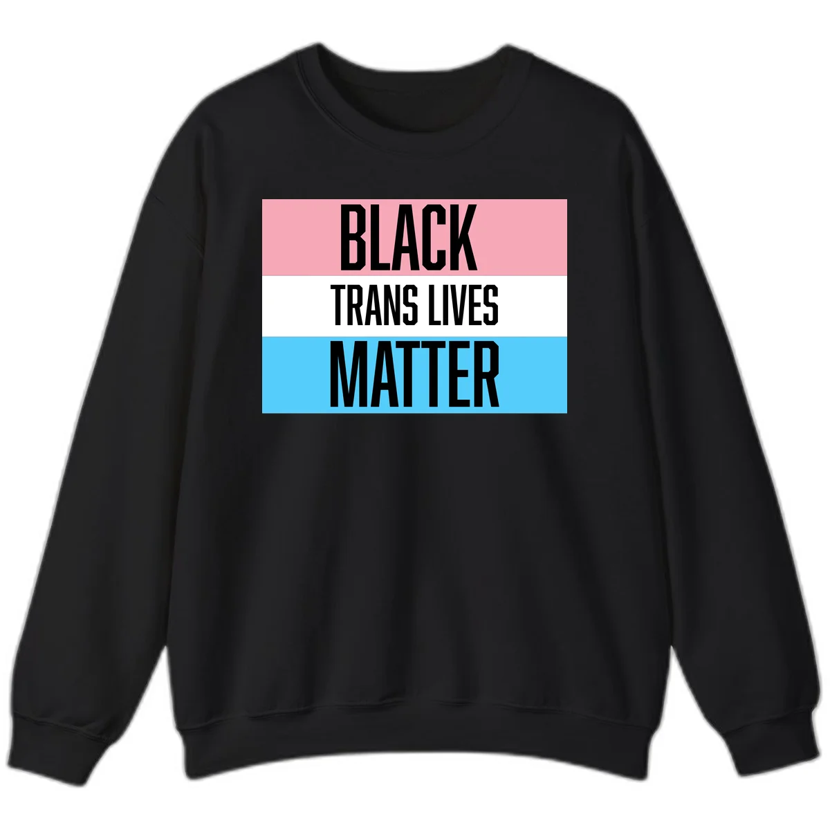 Black Trans Lives Matter design with bold text on trans pride flag colored horizontal stripes: pink, white, and blue in Black