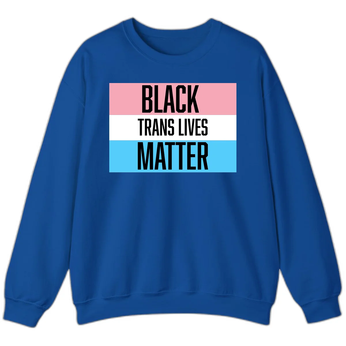 Black Trans Lives Matter design with bold text on trans pride flag colored horizontal stripes: pink, white, and blue in Royal