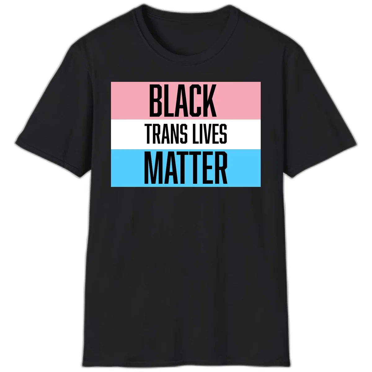 Black Trans Lives Matter design with bold text on trans pride flag colored horizontal stripes: pink, white, and blue in Black