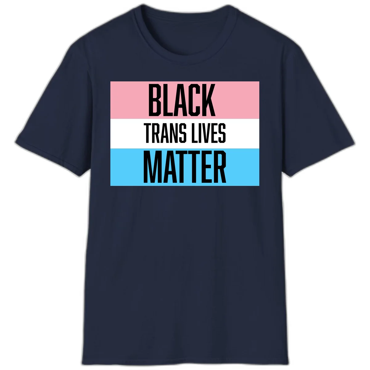 Black Trans Lives Matter design with bold text on trans pride flag colored horizontal stripes: pink, white, and blue in Navy