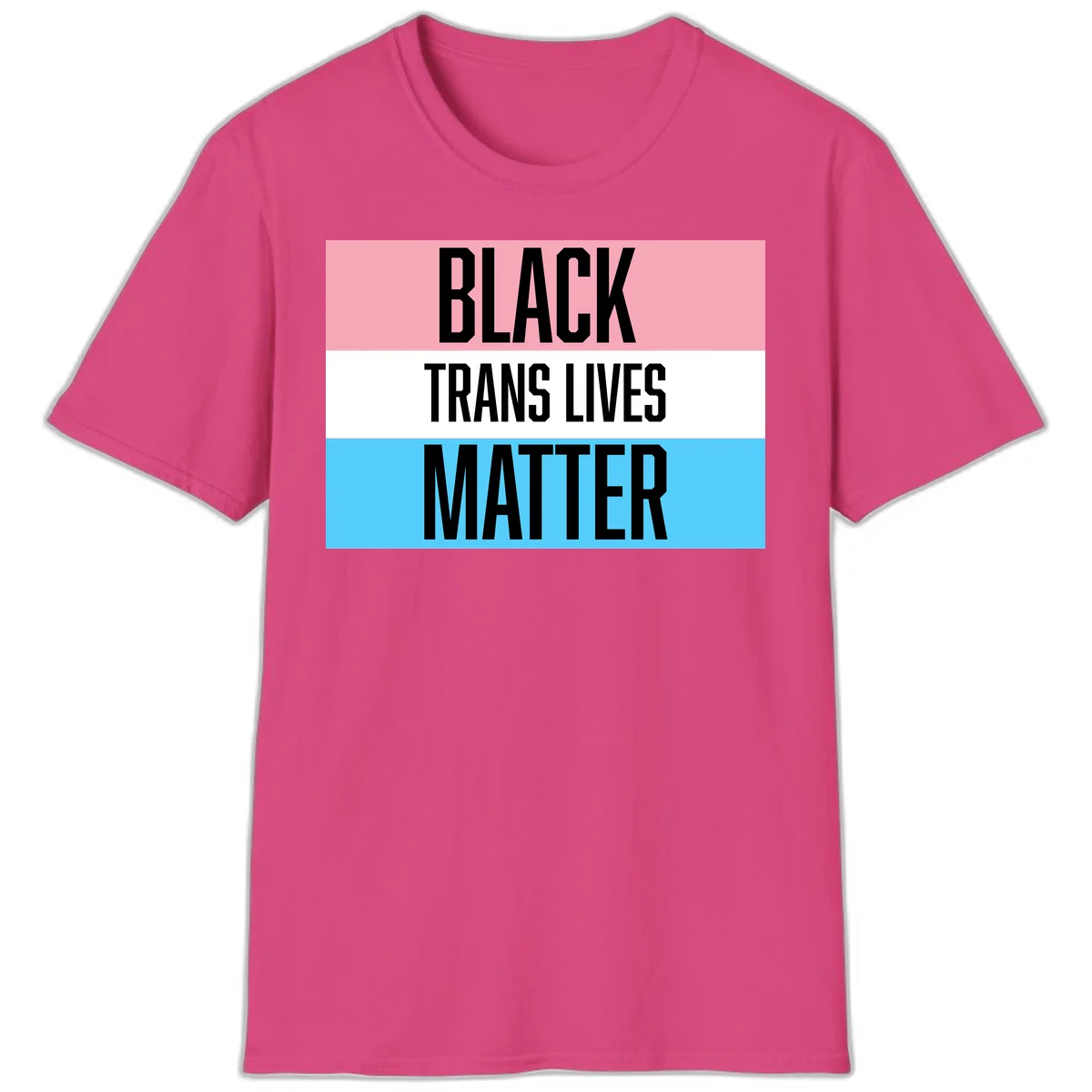 Black Trans Lives Matter design with bold text on trans pride flag colored horizontal stripes: pink, white, and blue in Heliconia