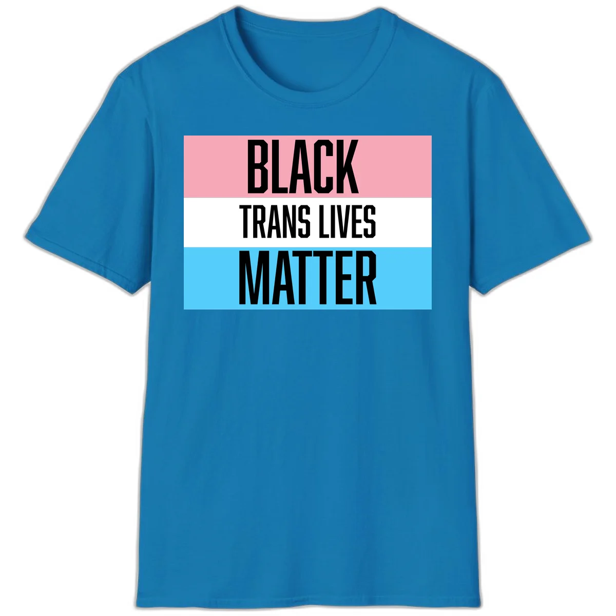 Black Trans Lives Matter design with bold text on trans pride flag colored horizontal stripes: pink, white, and blue in Sapphire
