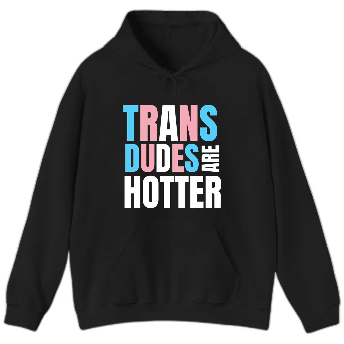 Bold typography design reading 'TRANS DUDES ARE HOTTER' in cyan, pink, and white letters on gray background in Black