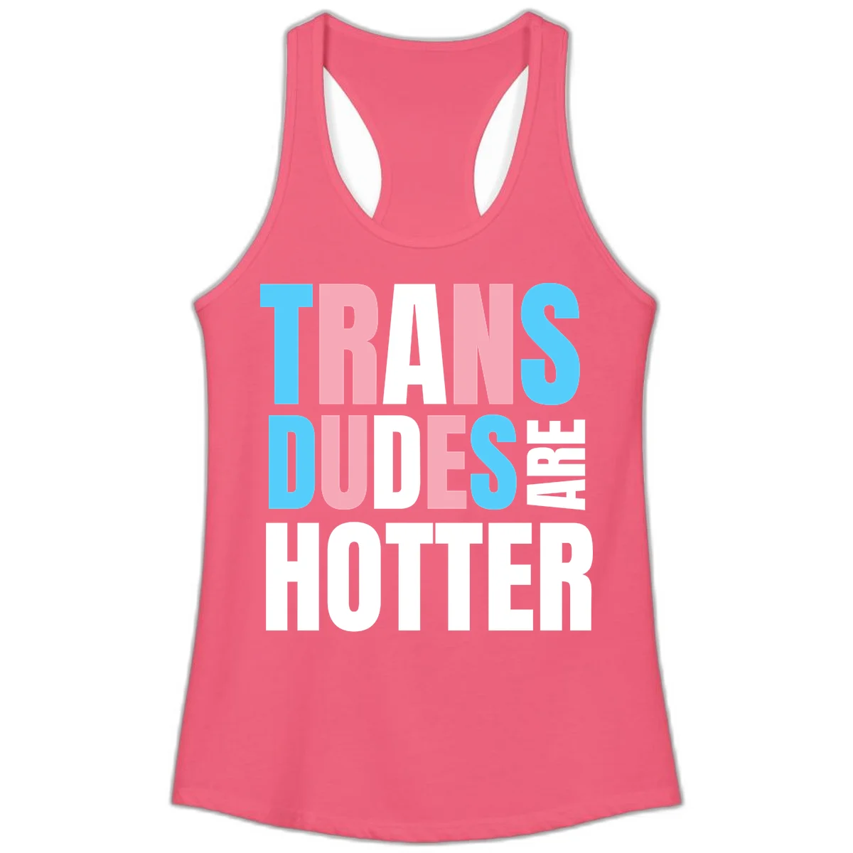 Bold typography design reading 'TRANS DUDES ARE HOTTER' in cyan, pink, and white letters on gray background in Hot Pink