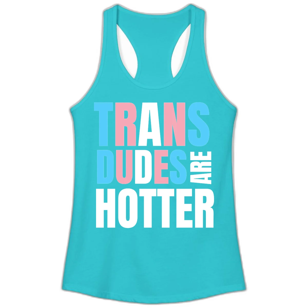Bold typography design reading 'TRANS DUDES ARE HOTTER' in cyan, pink, and white letters on gray background in Solid Tahiti Blue