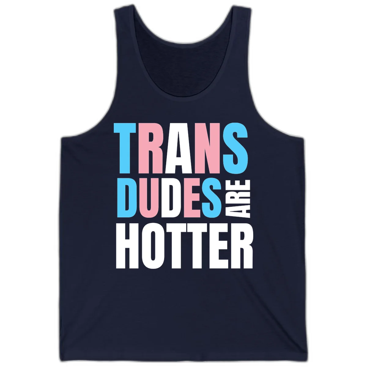 Bold typography design reading 'TRANS DUDES ARE HOTTER' in cyan, pink, and white letters on gray background in Navy