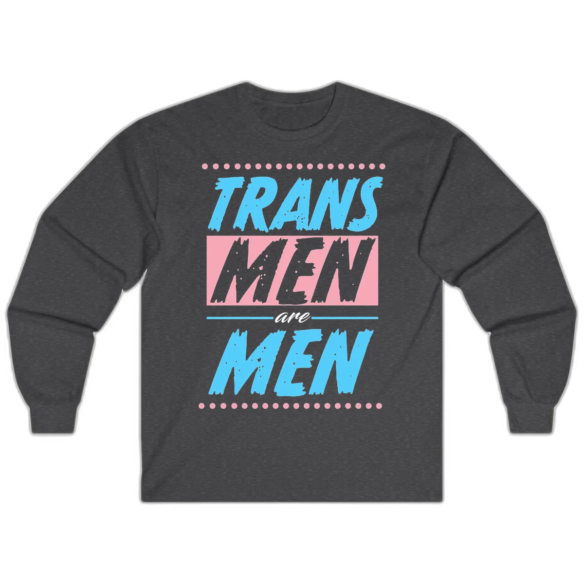 Grunge-style graphic with 'Trains New Men Are Men New' text in blue and gray with pink banner, decorated with dots border in Dark Heather