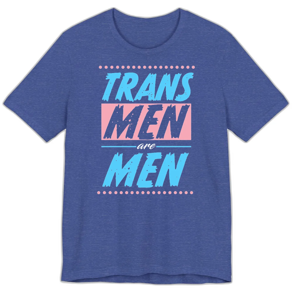 Grunge-style graphic with 'Trains New Men Are Men New' text in blue and gray with pink banner, decorated with dots border in Heather True Royal