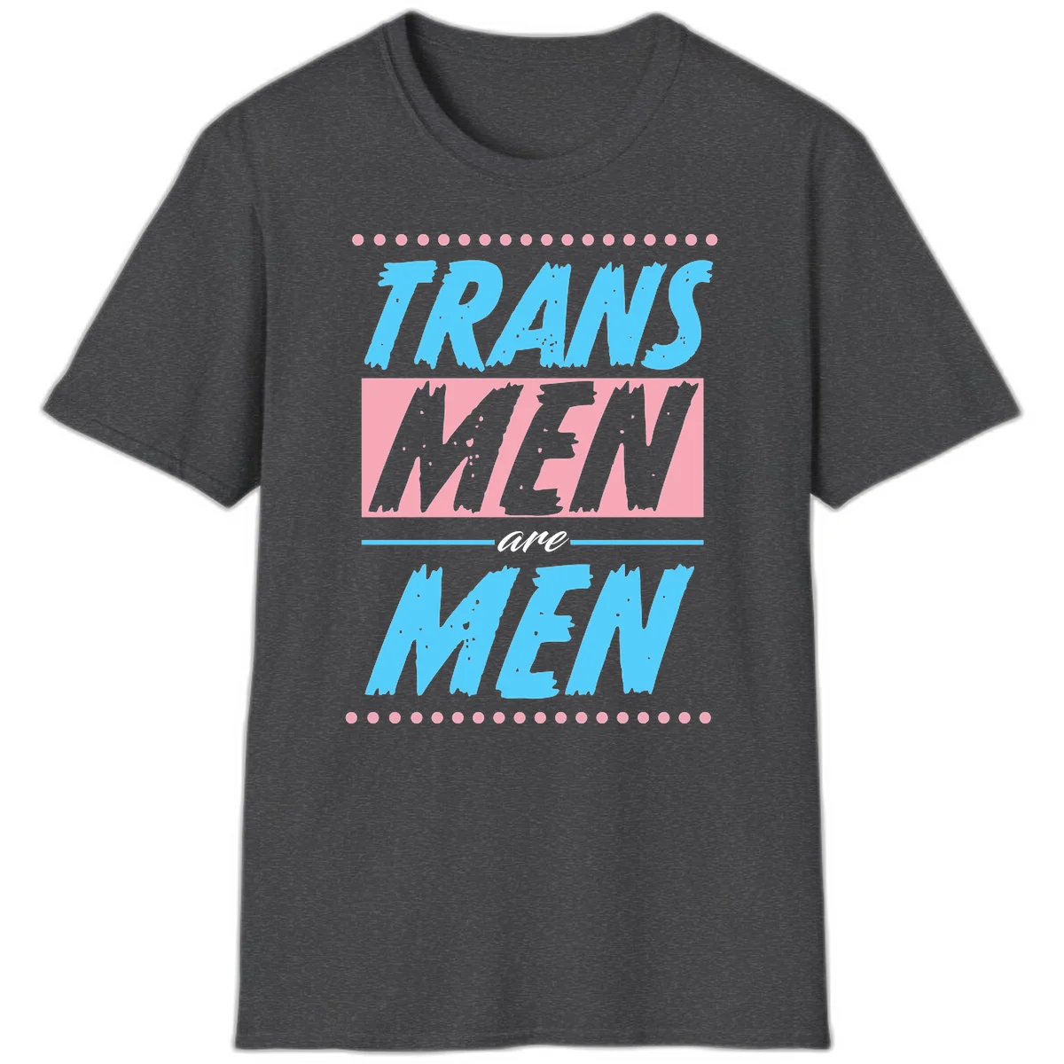 Grunge-style graphic with 'Trains New Men Are Men New' text in blue and gray with pink banner, decorated with dots border in Dark Heather