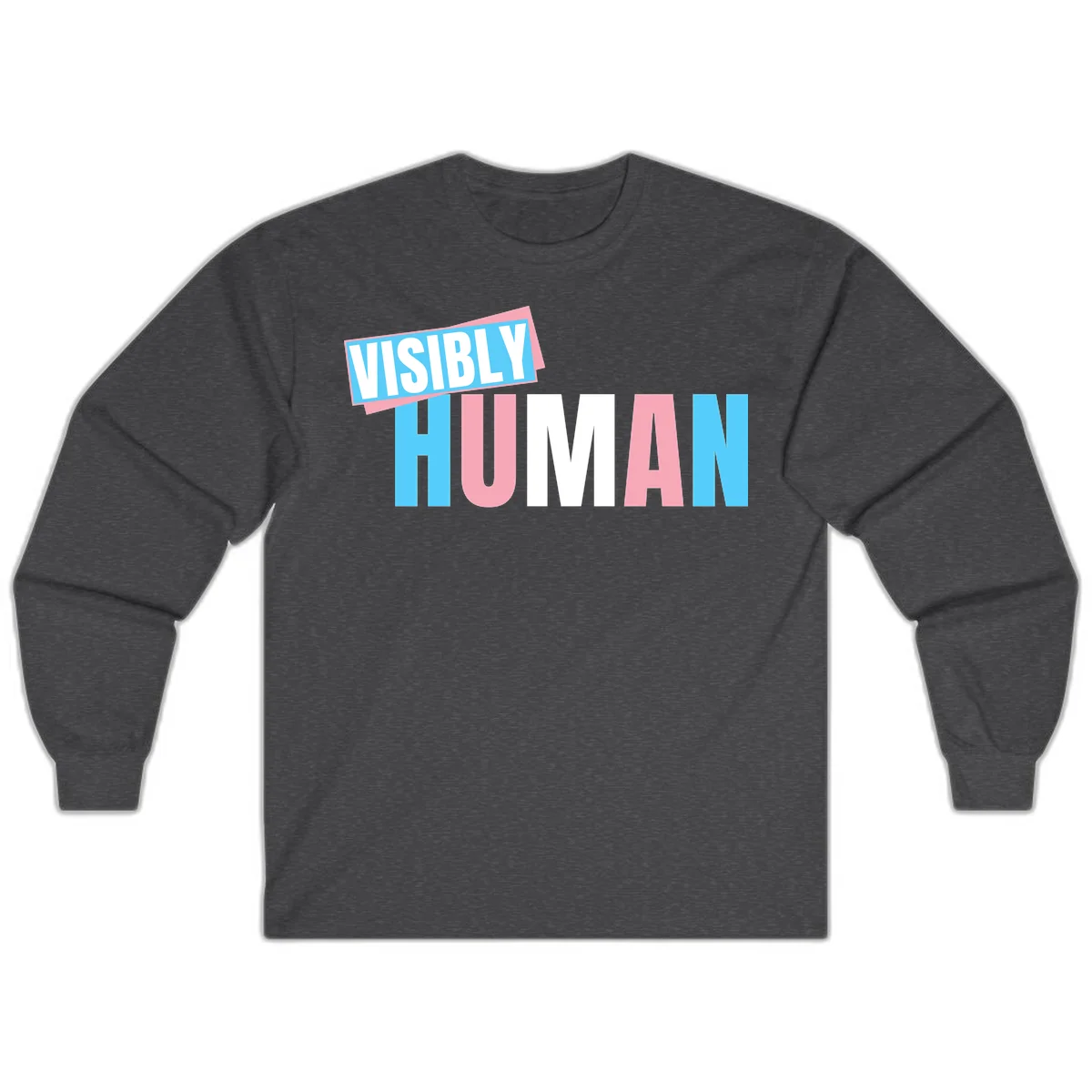 Bold typography design reading 'VISIBLY HUMAN' in cyan, pink, and white letters with diagonal 'VISIBLY' banner overlay on gray background in Dark Heather