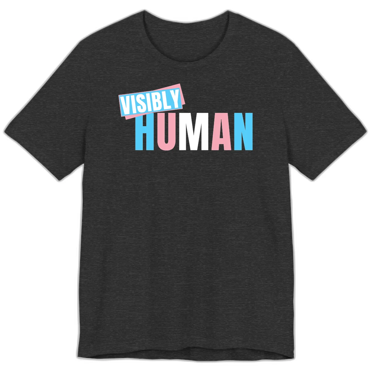 Bold typography design reading 'VISIBLY HUMAN' in cyan, pink, and white letters with diagonal 'VISIBLY' banner overlay on gray background in Dark Grey Heather
