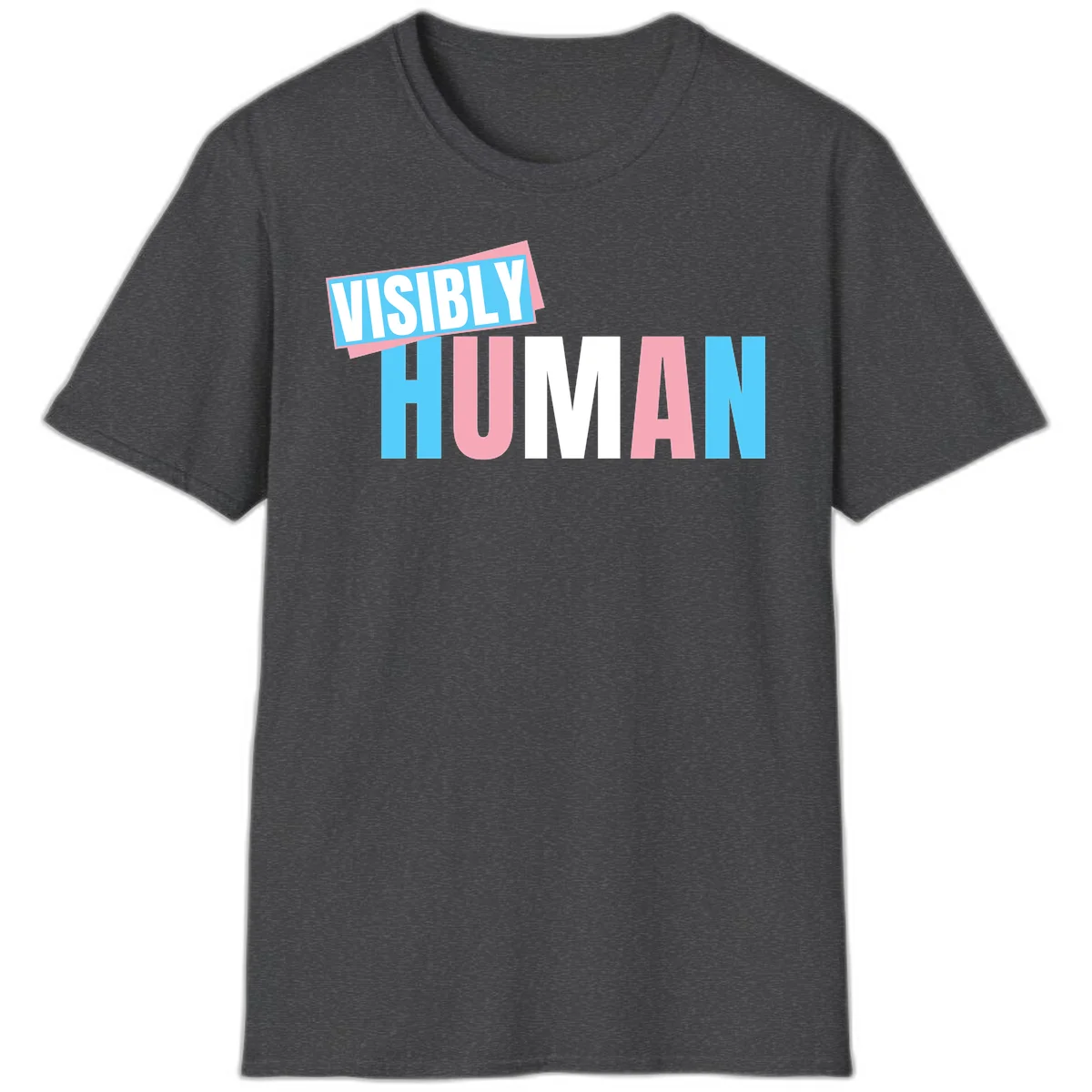 Bold typography design reading 'VISIBLY HUMAN' in cyan, pink, and white letters with diagonal 'VISIBLY' banner overlay on gray background in Dark Heather