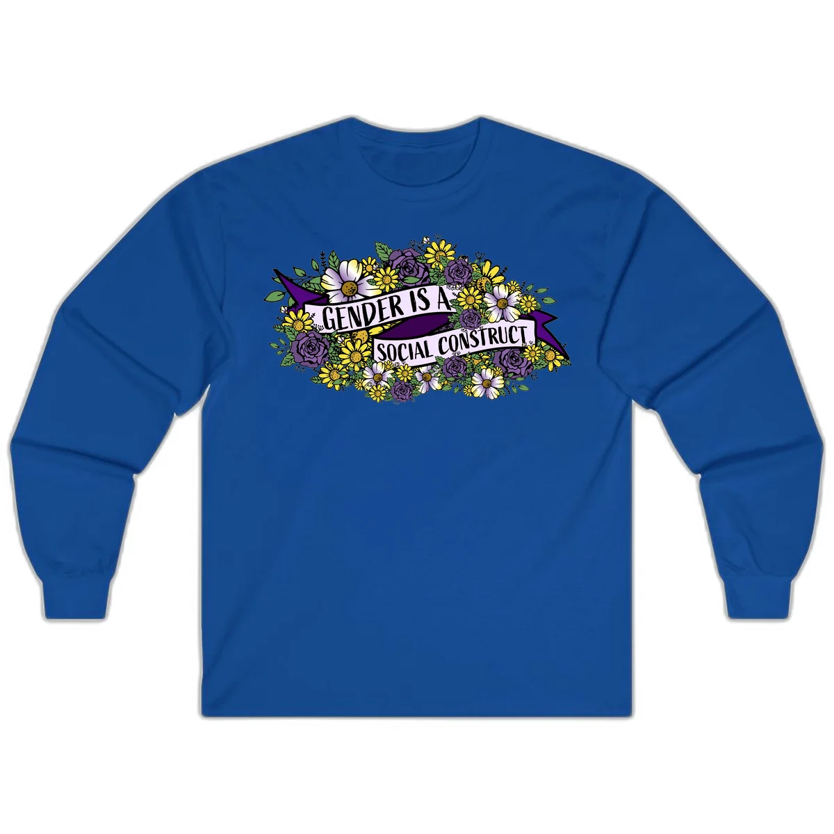 Colorful floral illustration with purple roses and yellow daisies surrounding a banner reading 'Gender Is A Social Construct' in bold text. in Royal