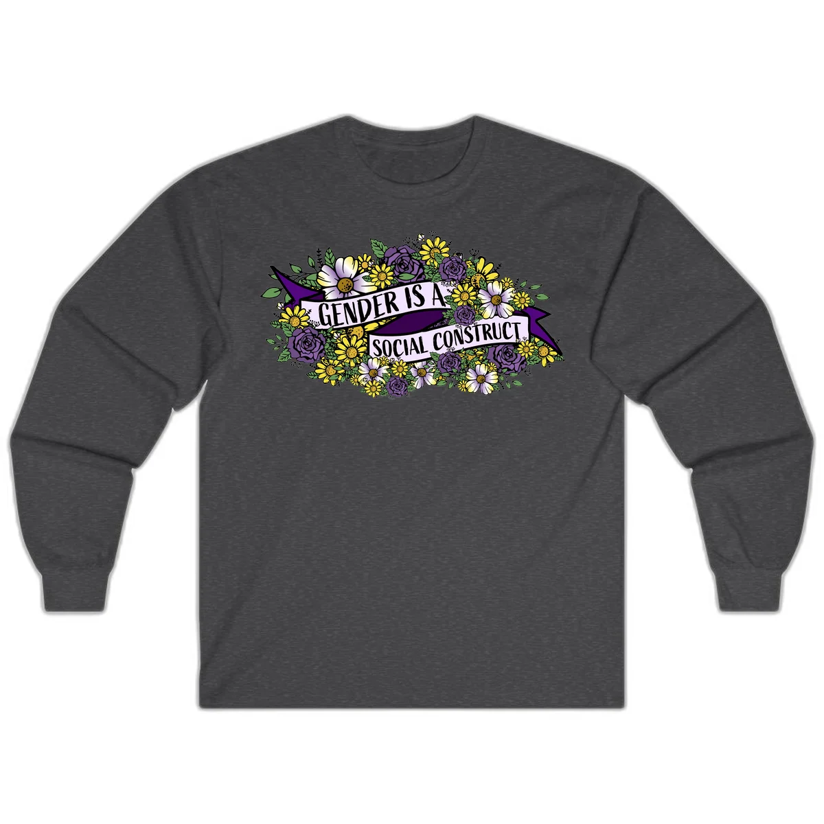 Colorful floral illustration with purple roses and yellow daisies surrounding a banner reading 'Gender Is A Social Construct' in bold text. in Dark Heather