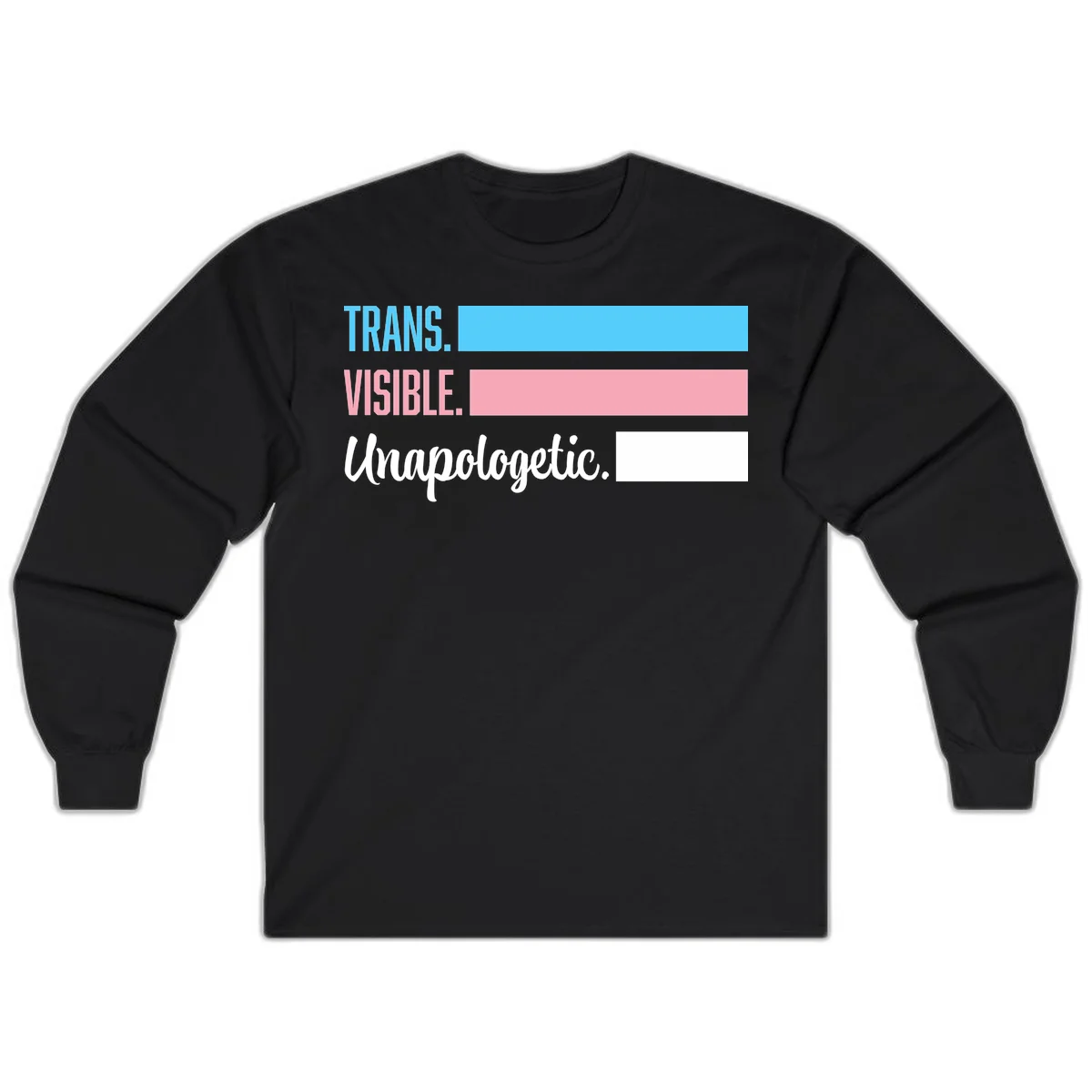 Trans visible unapologetic design with cyan, pink, white and gray horizontal stripes and layered typography in Black