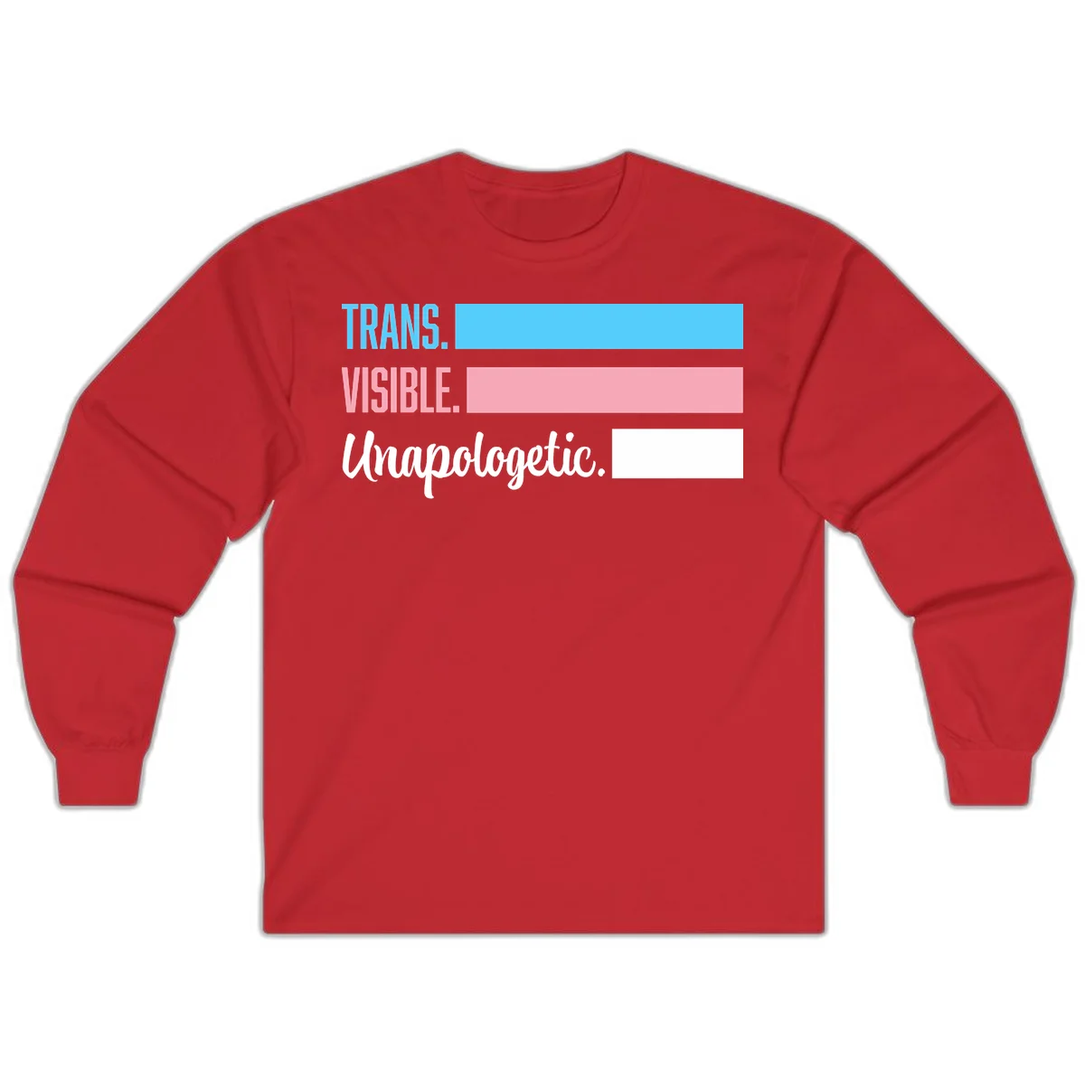 Trans visible unapologetic design with cyan, pink, white and gray horizontal stripes and layered typography in Red