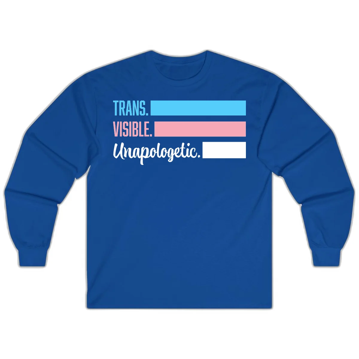 Trans visible unapologetic design with cyan, pink, white and gray horizontal stripes and layered typography in Royal