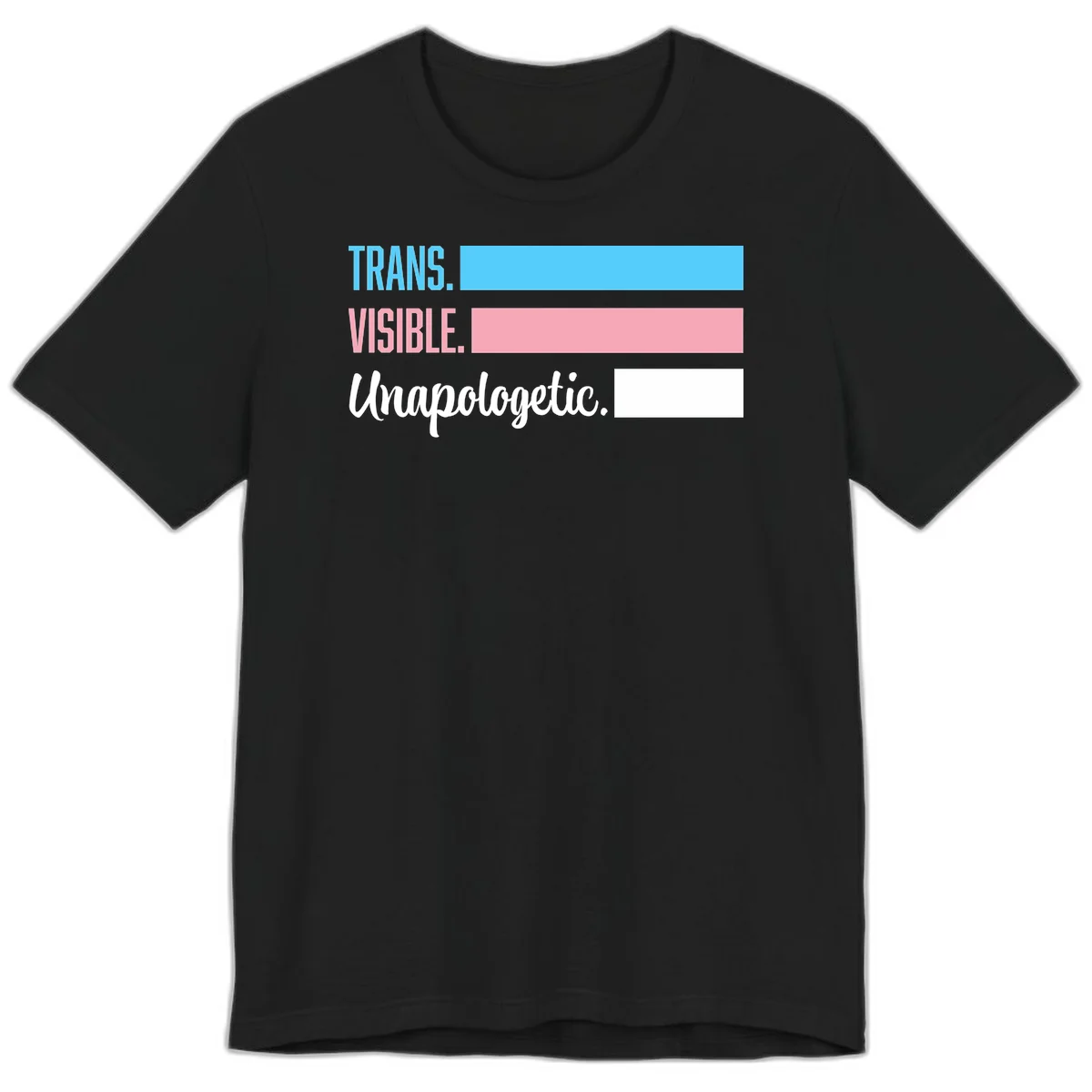 Trans visible unapologetic design with cyan, pink, white and gray horizontal stripes and layered typography in Black