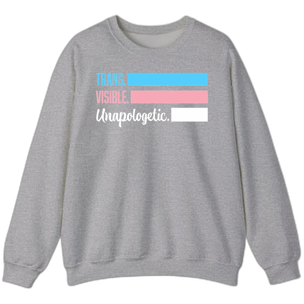 Trans visible unapologetic design with cyan, pink, white and gray horizontal stripes and layered typography in Sport Grey