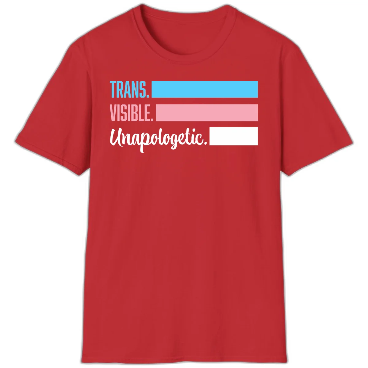 Trans visible unapologetic design with cyan, pink, white and gray horizontal stripes and layered typography in Red