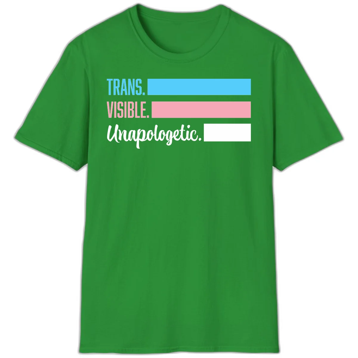 Trans visible unapologetic design with cyan, pink, white and gray horizontal stripes and layered typography in Irish Green