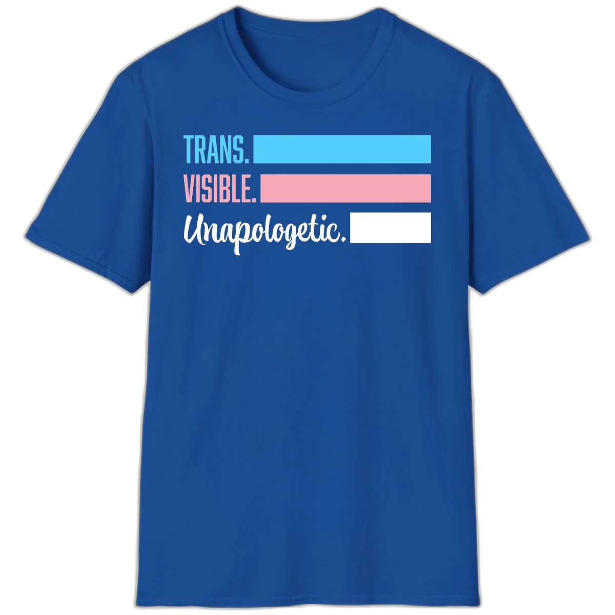 Trans visible unapologetic design with cyan, pink, white and gray horizontal stripes and layered typography in Royal