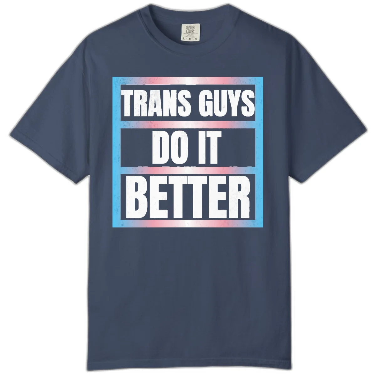 Bold white text reading 'TRANS GUYS DO IT BETTER' on gray bands with transgender flag watercolor background in blue, pink, and white. in Midnight