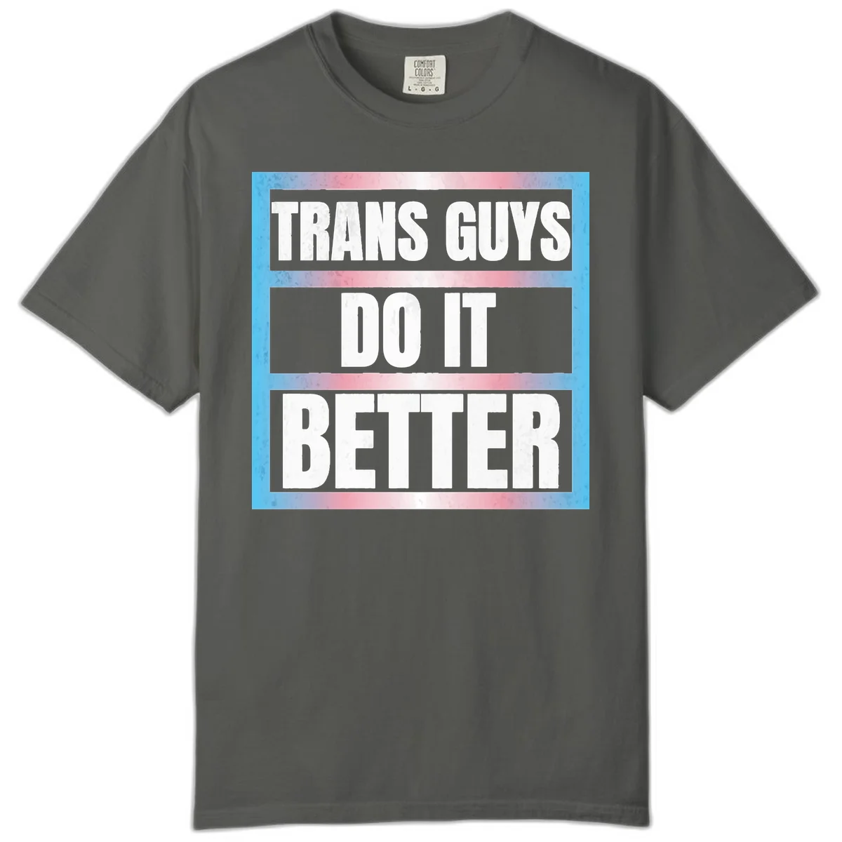 Bold white text reading 'TRANS GUYS DO IT BETTER' on gray bands with transgender flag watercolor background in blue, pink, and white. in Pepper