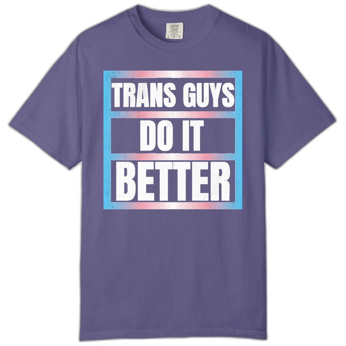Bold white text reading 'TRANS GUYS DO IT BETTER' on gray bands with transgender flag watercolor background in blue, pink, and white. in Grape