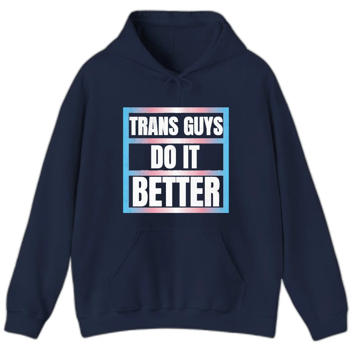 Bold white text reading 'TRANS GUYS DO IT BETTER' on gray bands with transgender flag watercolor background in blue, pink, and white. in Navy