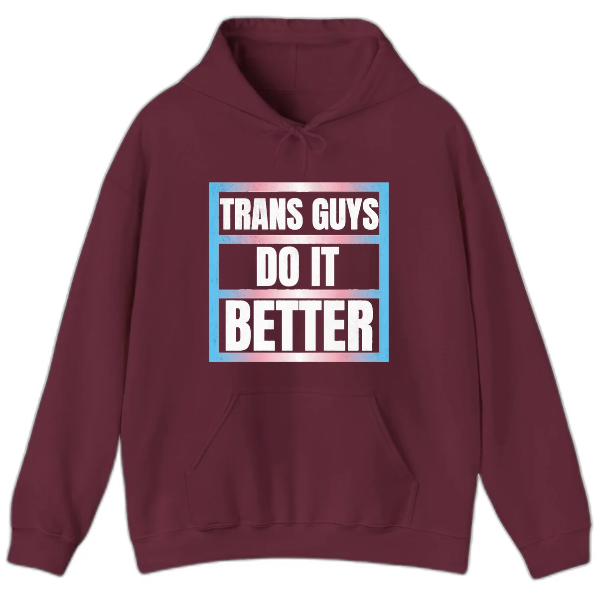Bold white text reading 'TRANS GUYS DO IT BETTER' on gray bands with transgender flag watercolor background in blue, pink, and white. in Maroon