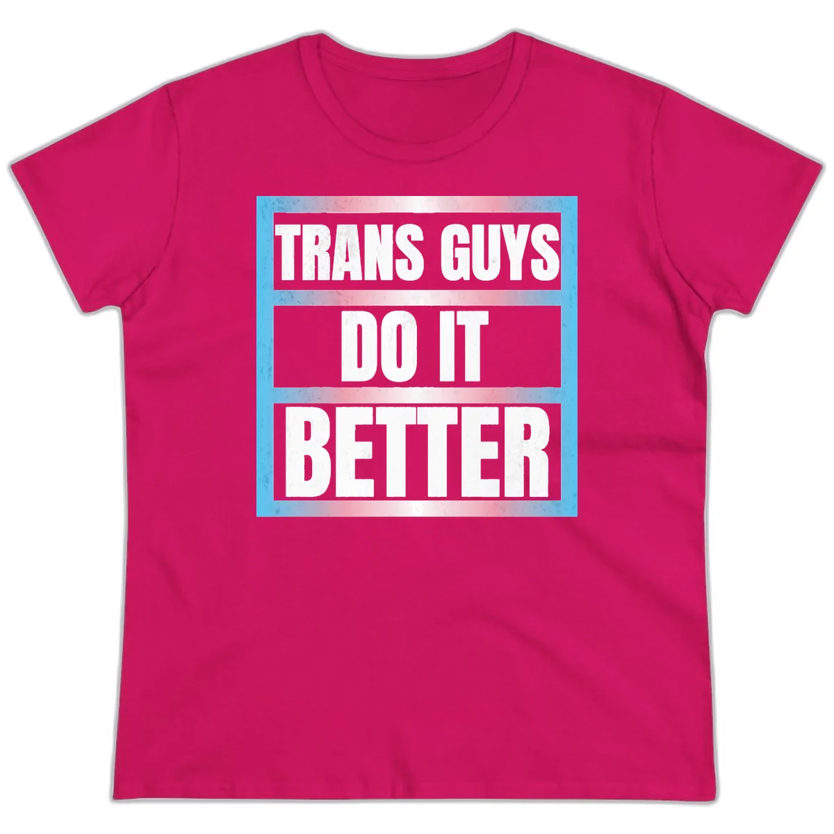 Bold white text reading 'TRANS GUYS DO IT BETTER' on gray bands with transgender flag watercolor background in blue, pink, and white. in Heliconia