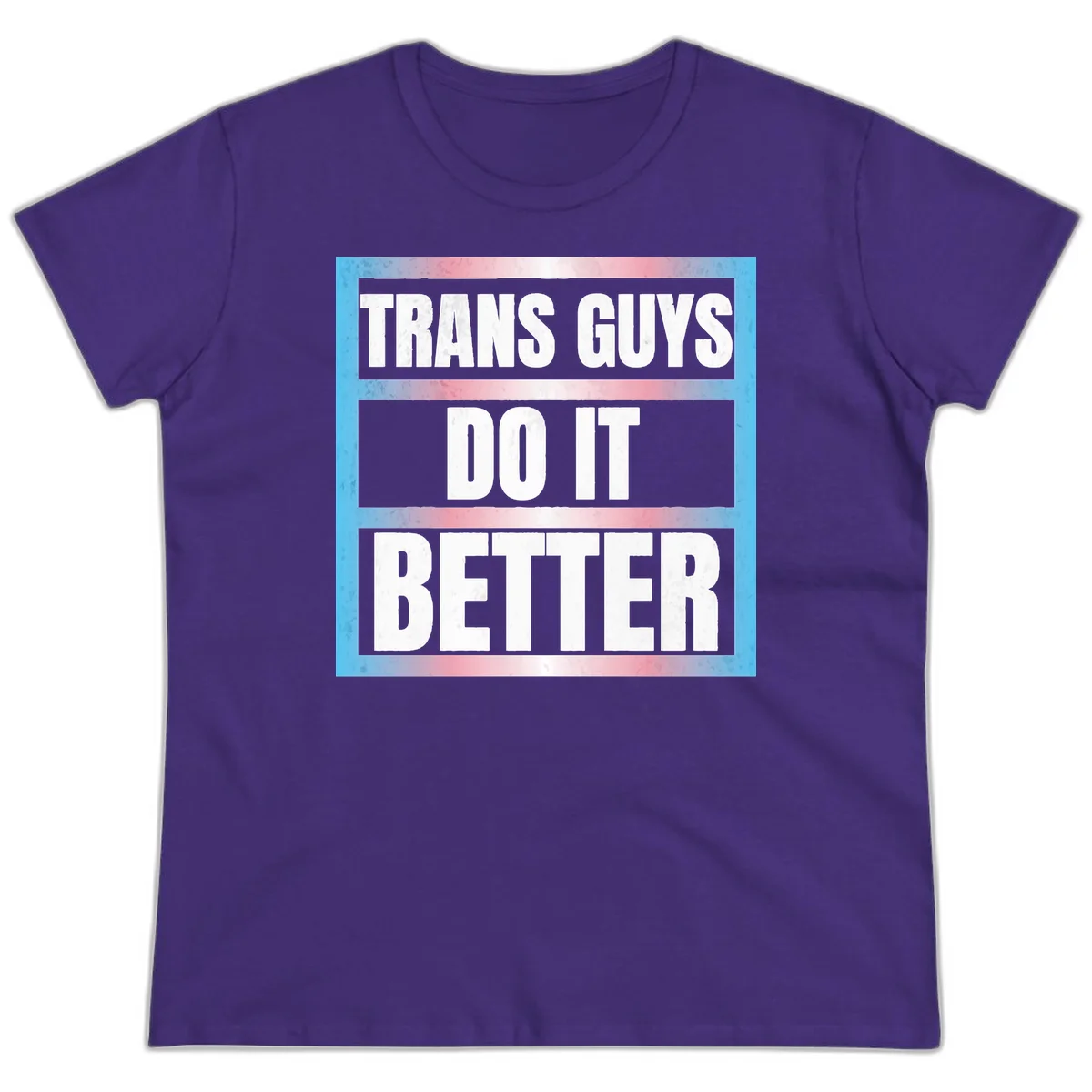 Bold white text reading 'TRANS GUYS DO IT BETTER' on gray bands with transgender flag watercolor background in blue, pink, and white. in Purple