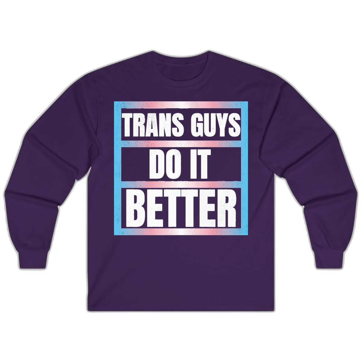 Bold white text reading 'TRANS GUYS DO IT BETTER' on gray bands with transgender flag watercolor background in blue, pink, and white. in Purple