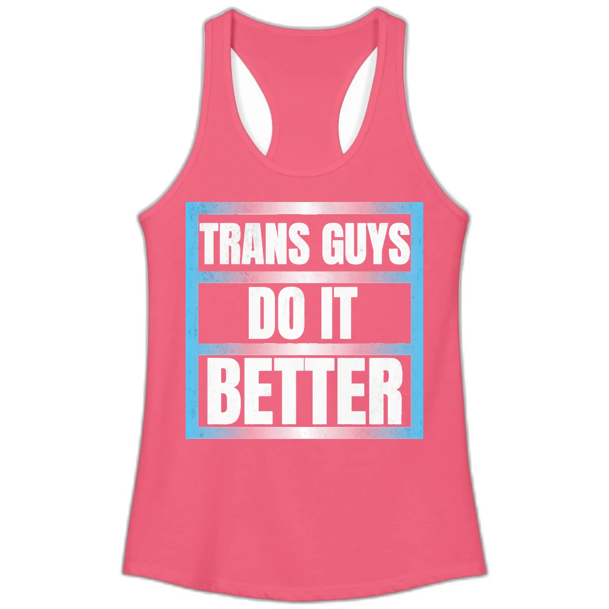 Bold white text reading 'TRANS GUYS DO IT BETTER' on gray bands with transgender flag watercolor background in blue, pink, and white. in Hot Pink