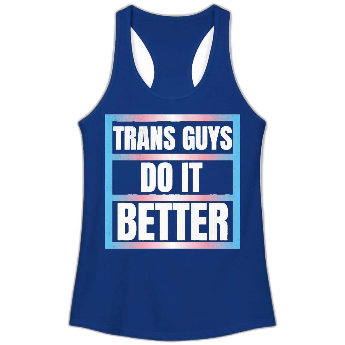 Bold white text reading 'TRANS GUYS DO IT BETTER' on gray bands with transgender flag watercolor background in blue, pink, and white. in Solid Royal