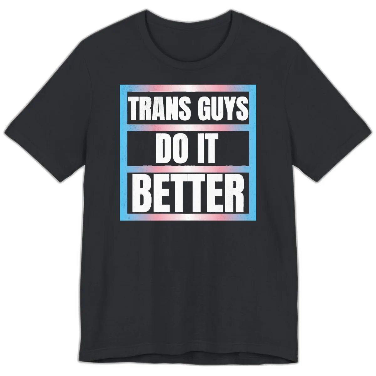 Bold white text reading 'TRANS GUYS DO IT BETTER' on gray bands with transgender flag watercolor background in blue, pink, and white. in Vintage Black