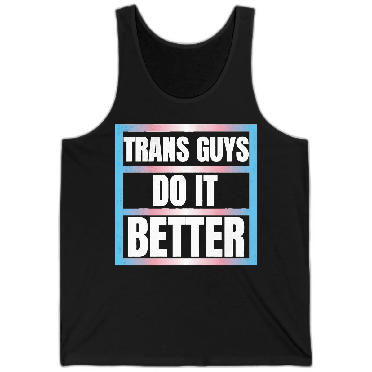 Bold white text reading 'TRANS GUYS DO IT BETTER' on gray bands with transgender flag watercolor background in blue, pink, and white. in Black