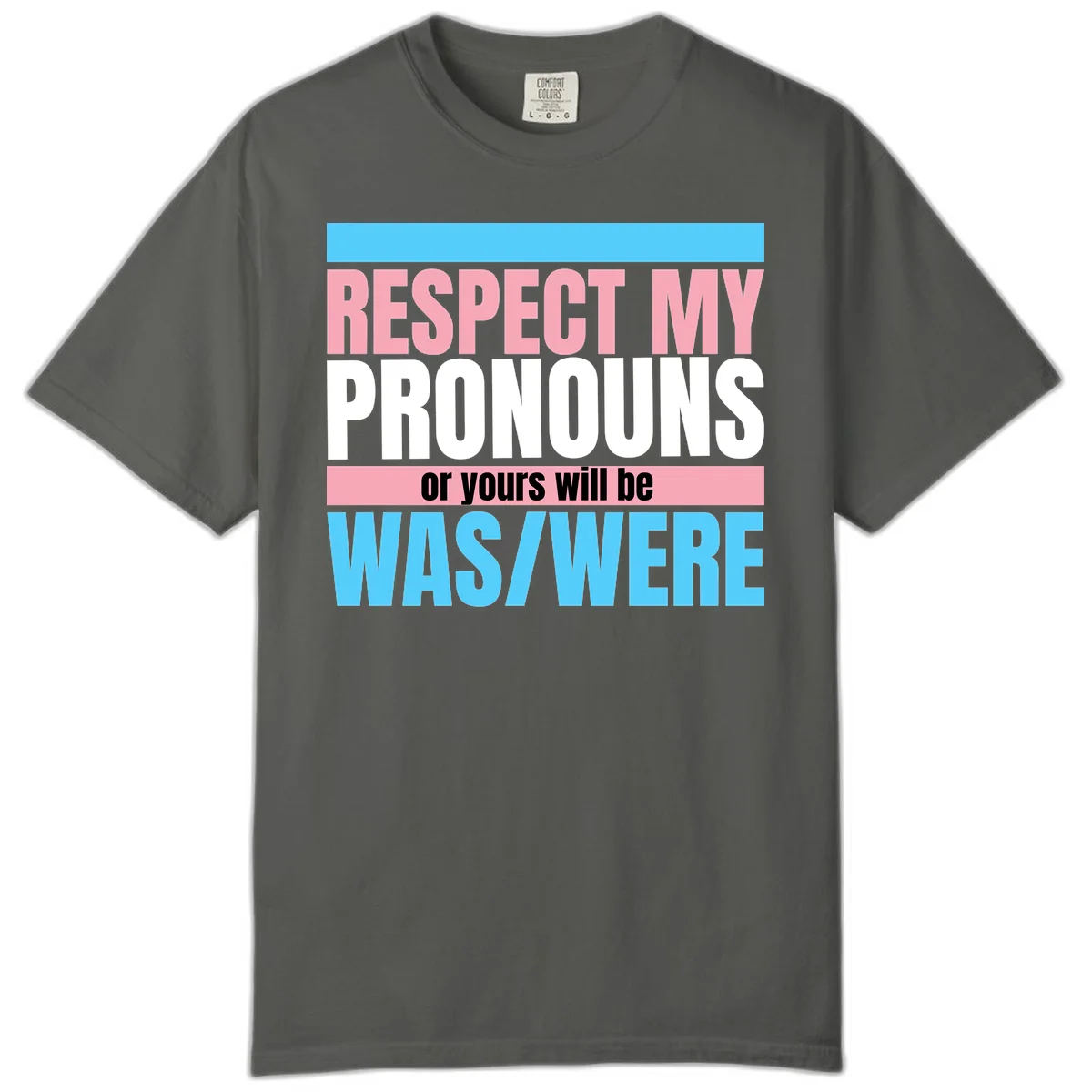 Bold typography design reading 'Respect My Pronouns or yours will be WAS/WERE' in pink, white, and blue letters with gray background in Pepper
