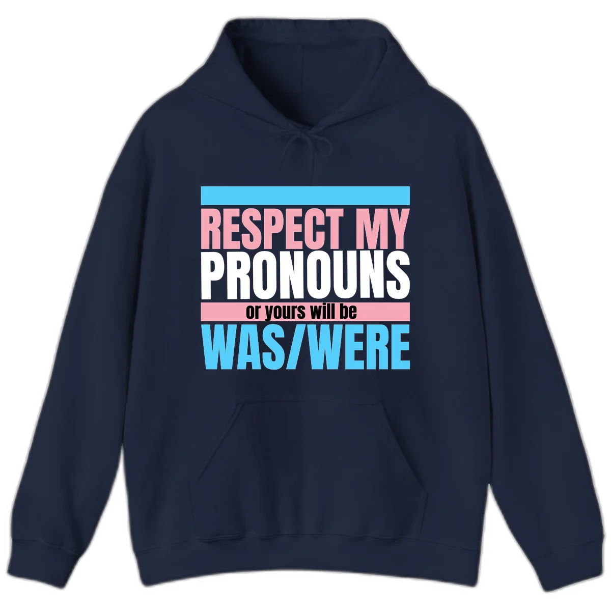 Bold typography design reading 'Respect My Pronouns or yours will be WAS/WERE' in pink, white, and blue letters with gray background in Navy