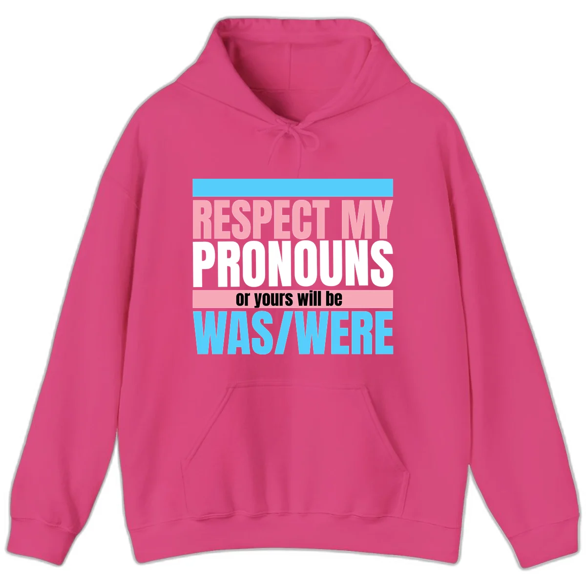 Bold typography design reading 'Respect My Pronouns or yours will be WAS/WERE' in pink, white, and blue letters with gray background in Heliconia