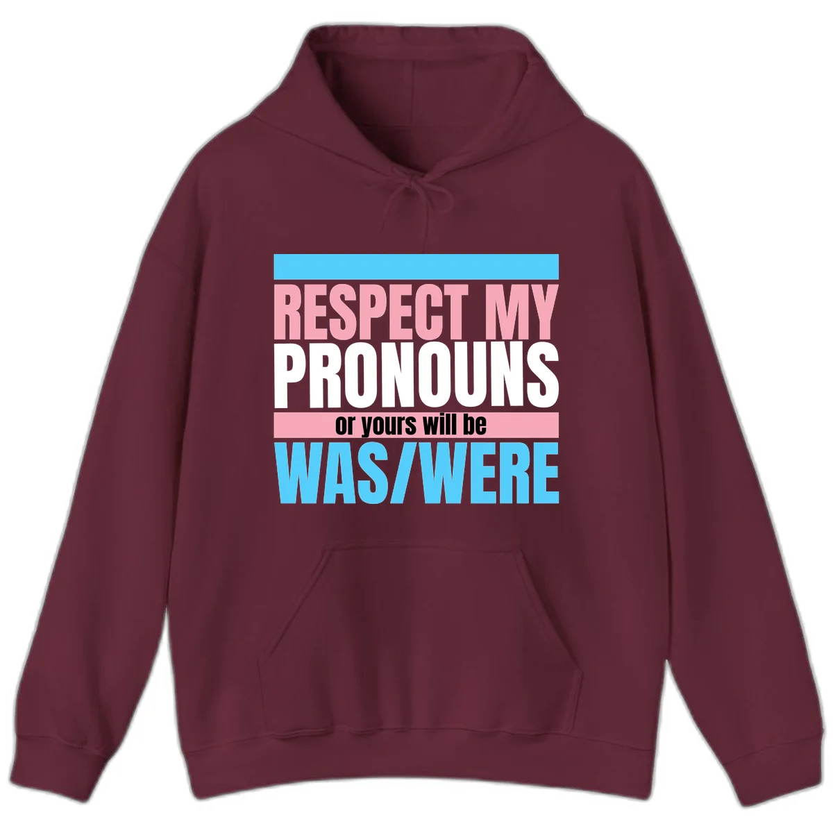 Bold typography design reading 'Respect My Pronouns or yours will be WAS/WERE' in pink, white, and blue letters with gray background in Maroon