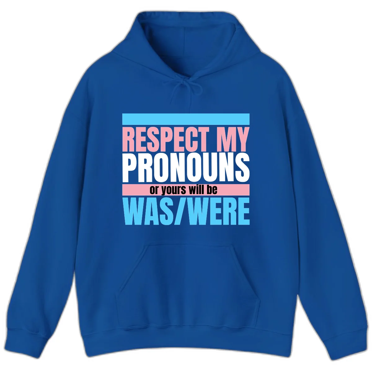 Bold typography design reading 'Respect My Pronouns or yours will be WAS/WERE' in pink, white, and blue letters with gray background in Royal
