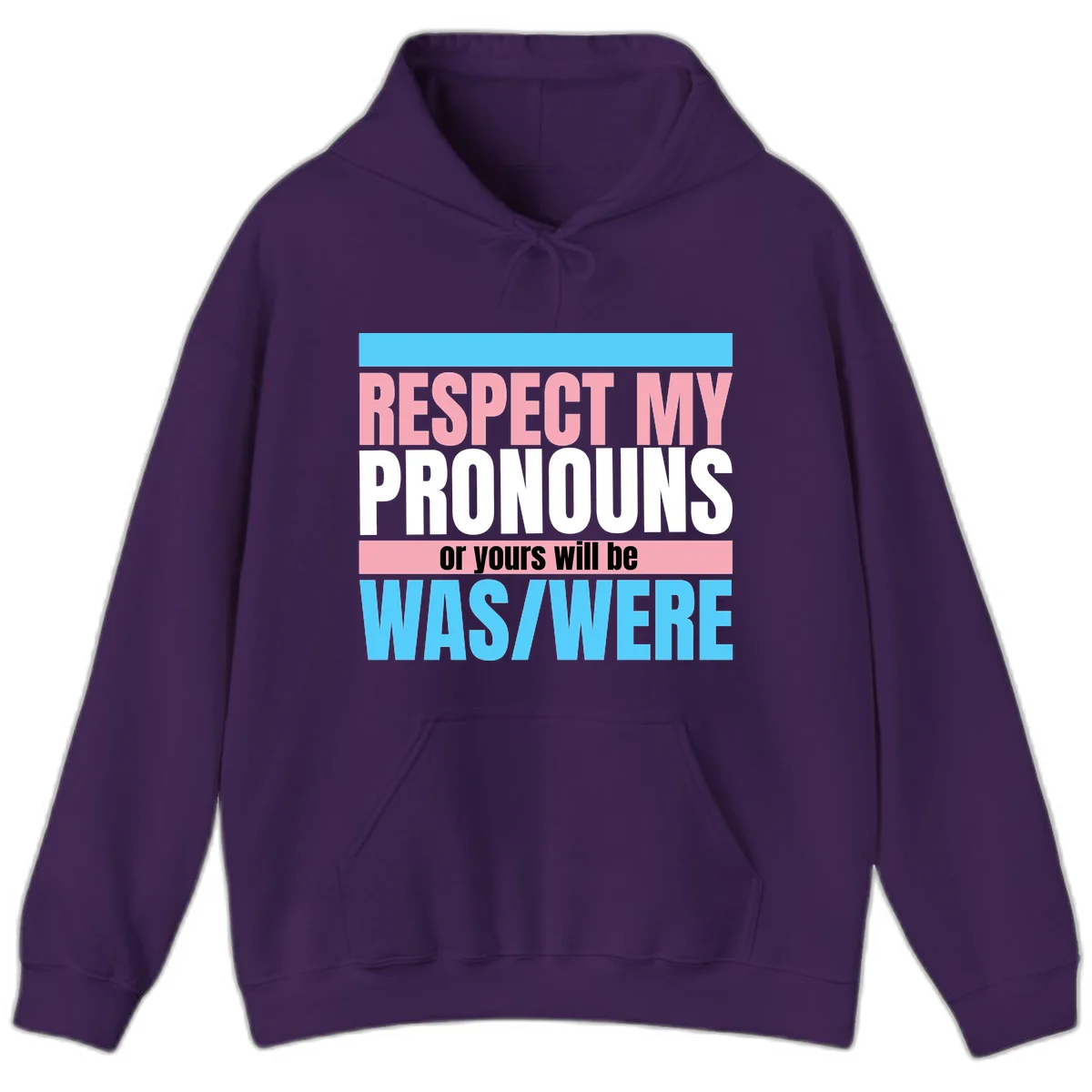 Bold typography design reading 'Respect My Pronouns or yours will be WAS/WERE' in pink, white, and blue letters with gray background in Purple