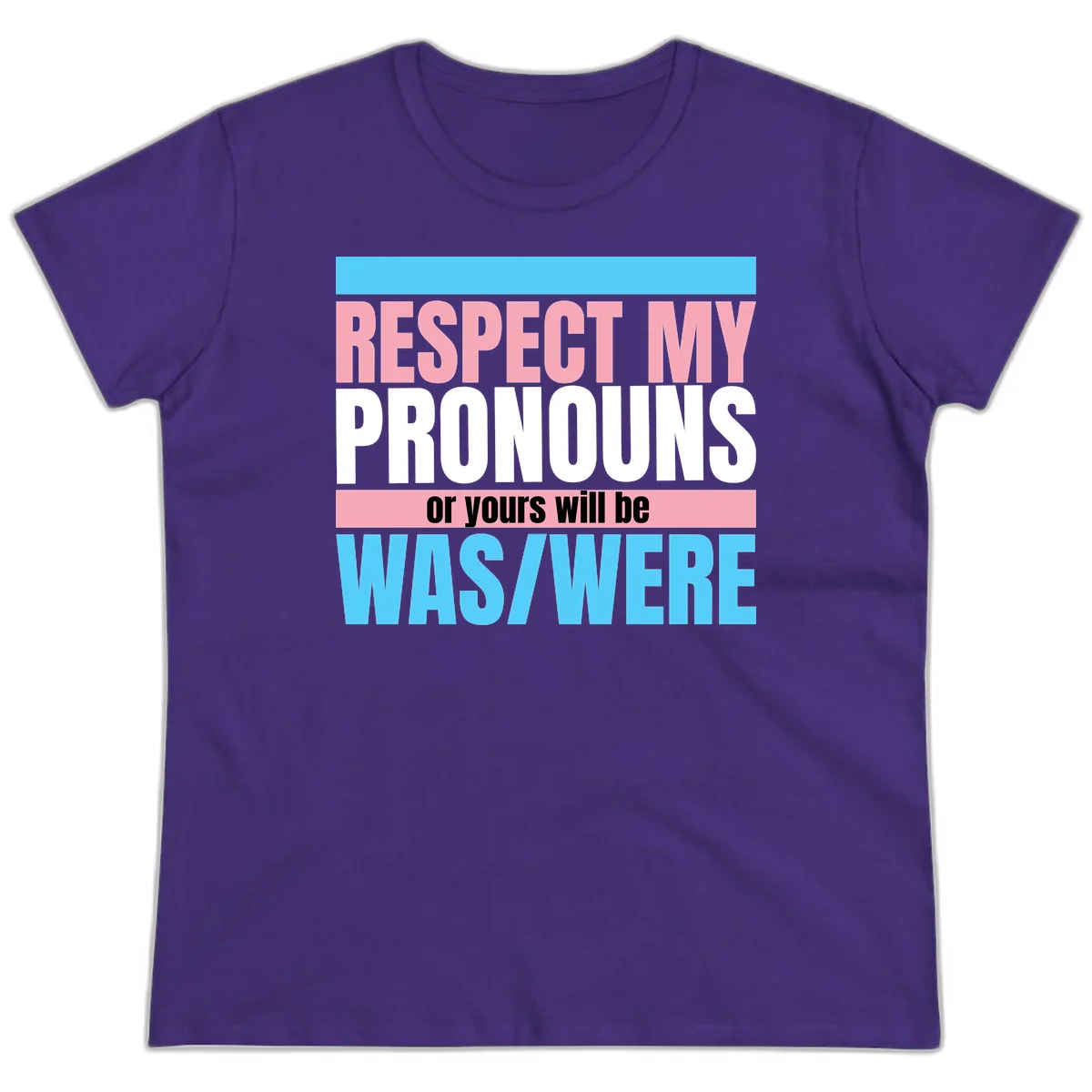 Bold typography design reading 'Respect My Pronouns or yours will be WAS/WERE' in pink, white, and blue letters with gray background in Purple