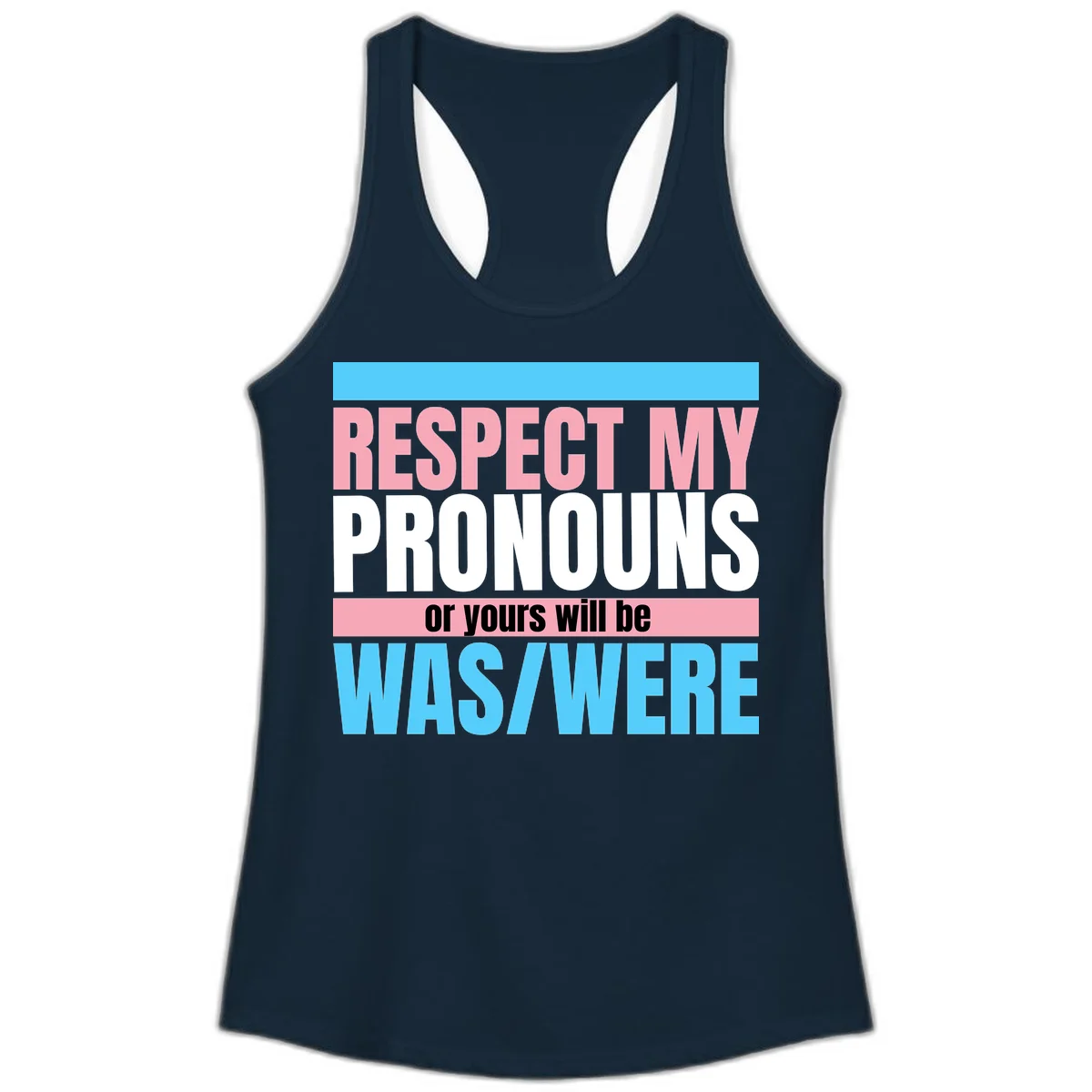 Bold typography design reading 'Respect My Pronouns or yours will be WAS/WERE' in pink, white, and blue letters with gray background in Solid Midnight Navy