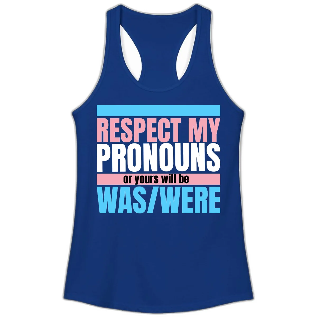 Bold typography design reading 'Respect My Pronouns or yours will be WAS/WERE' in pink, white, and blue letters with gray background in Solid Royal