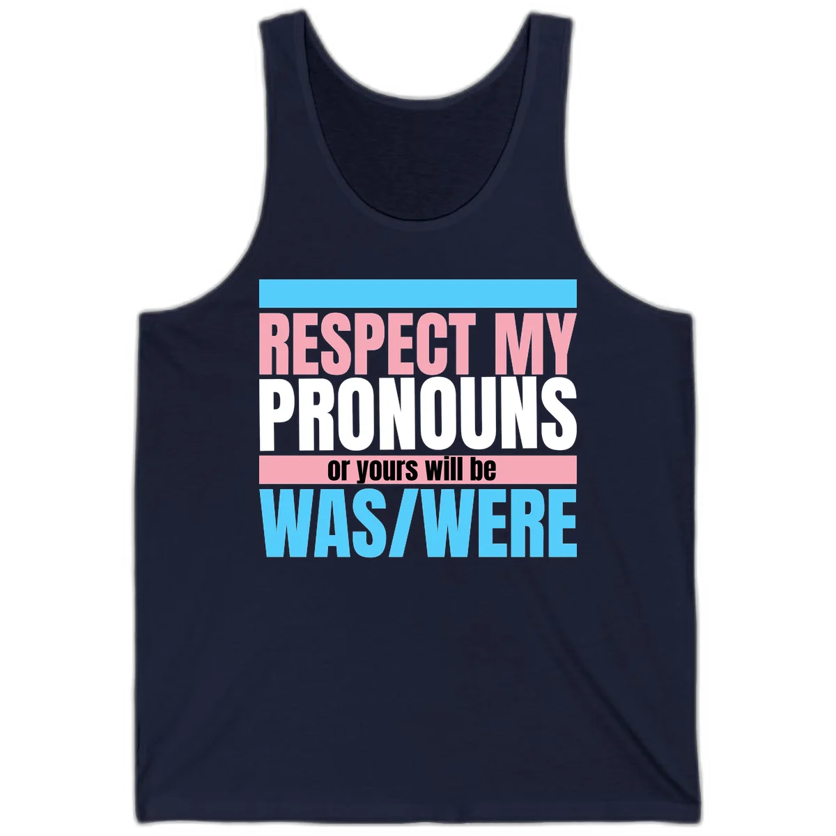 Bold typography design reading 'Respect My Pronouns or yours will be WAS/WERE' in pink, white, and blue letters with gray background in Navy