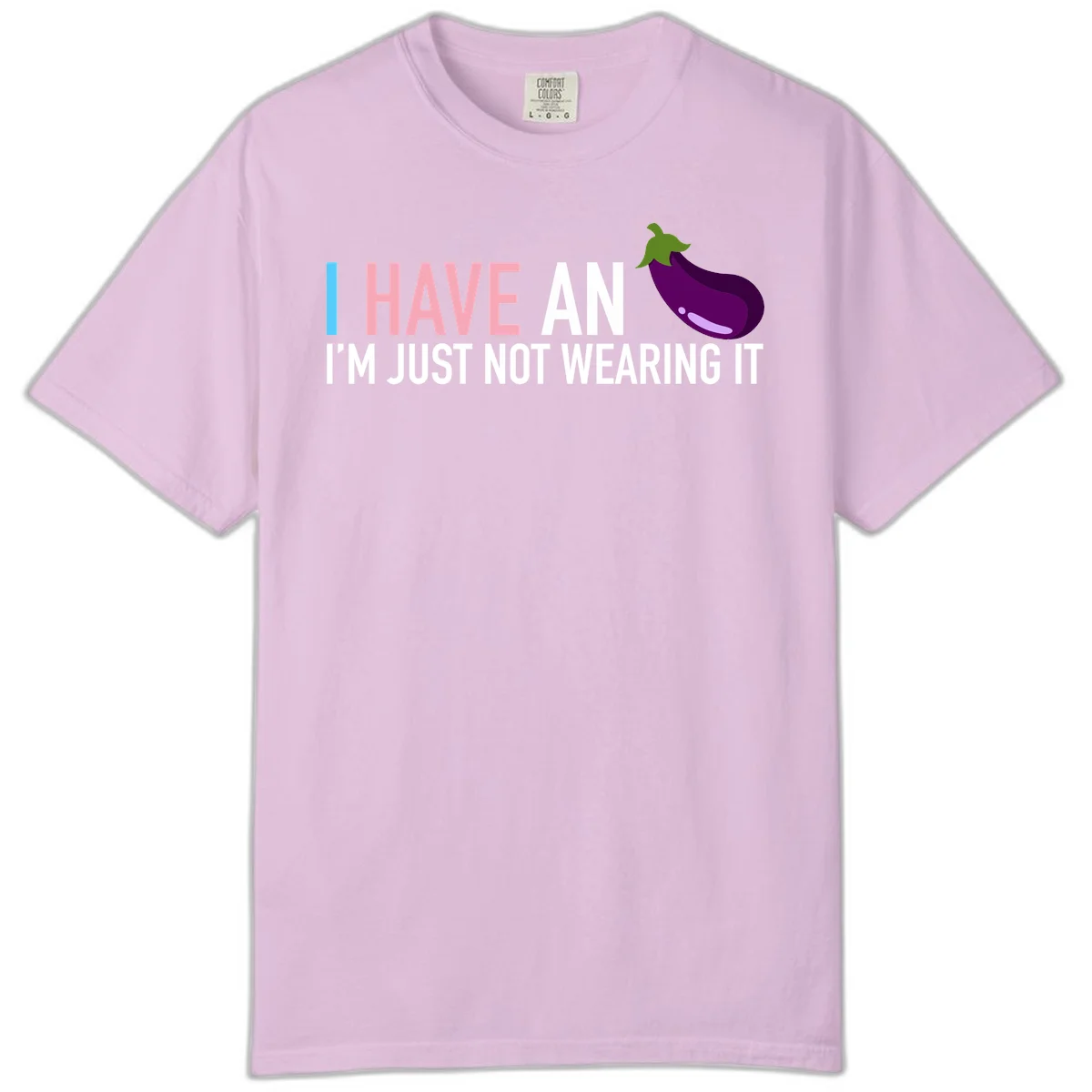 Humorous design with 'I Have An Eggplant I'm Just Not Wearing It' text and purple eggplant illustration in Orchid