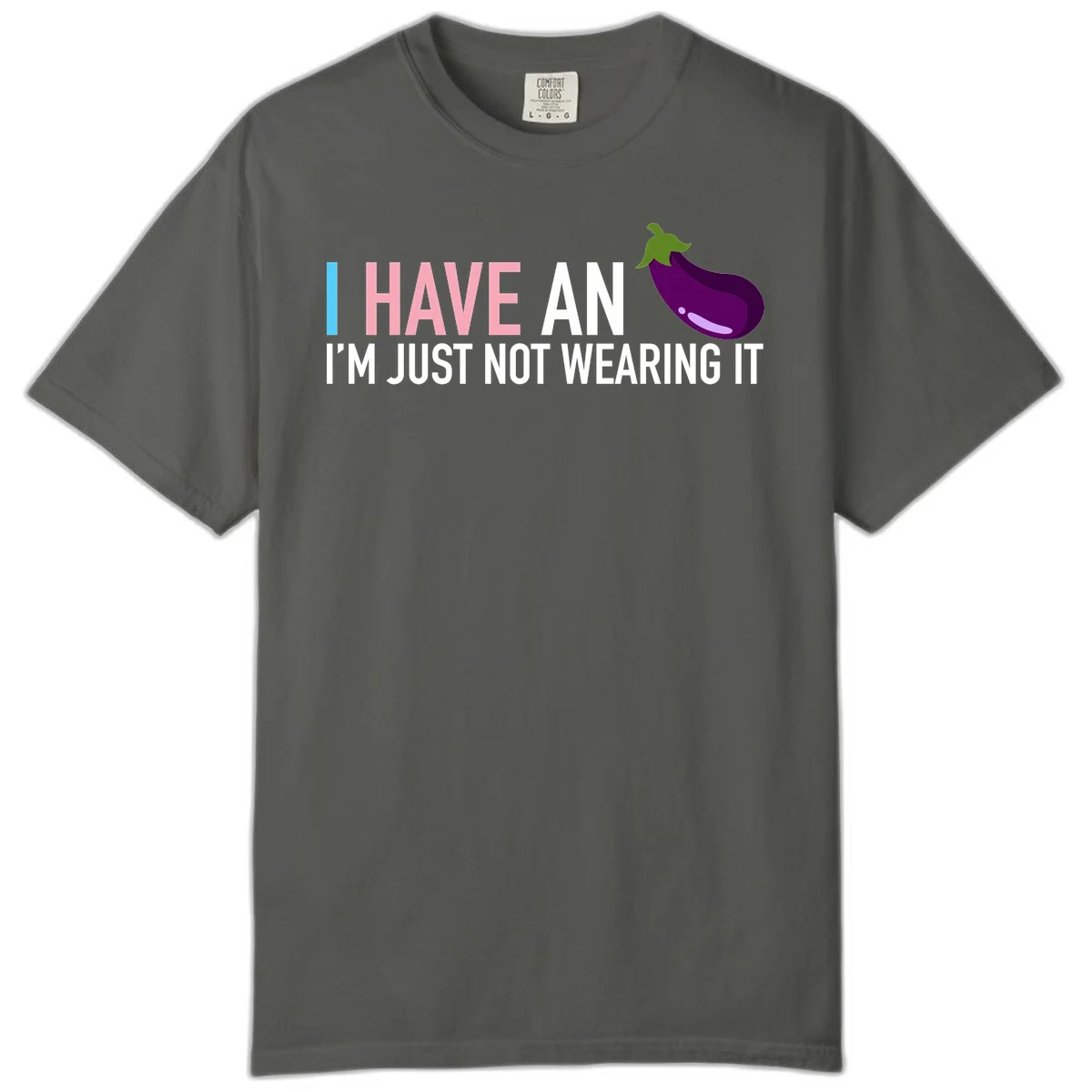 Humorous design with 'I Have An Eggplant I'm Just Not Wearing It' text and purple eggplant illustration in Pepper